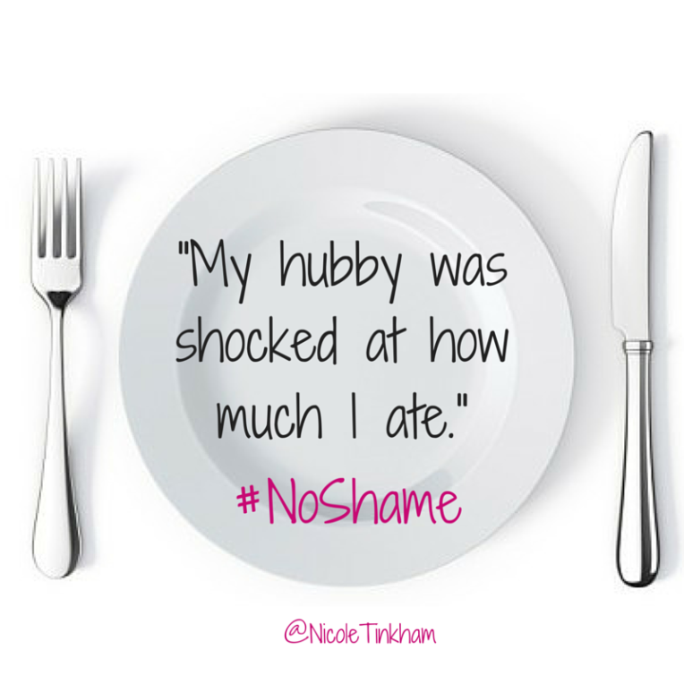 My hubby was shocked at how much I ate.